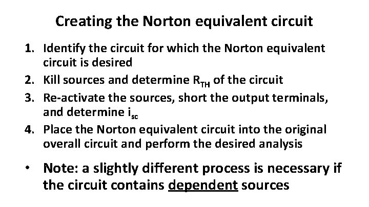 Creating the Norton equivalent circuit 1. Identify the circuit for which the Norton equivalent