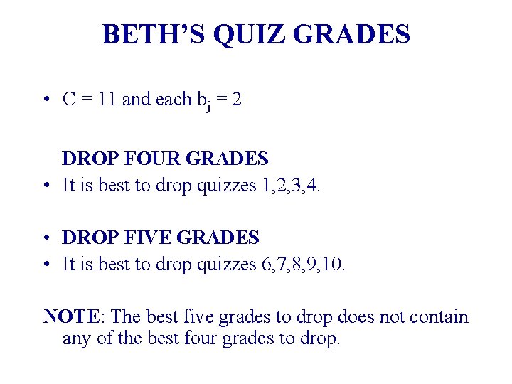 BETH’S QUIZ GRADES • C = 11 and each bj = 2 DROP FOUR