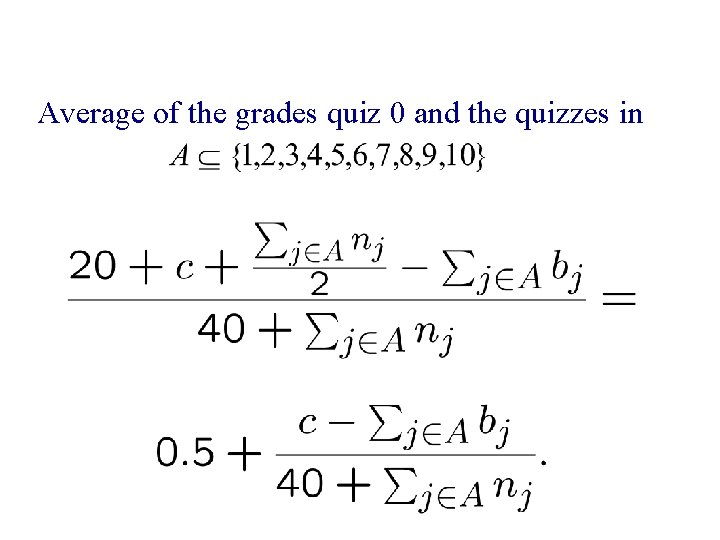 Average of the grades quiz 0 and the quizzes in 