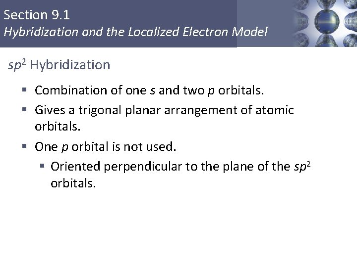 Section 9. 1 Hybridization and the Localized Electron Model sp 2 Hybridization § Combination