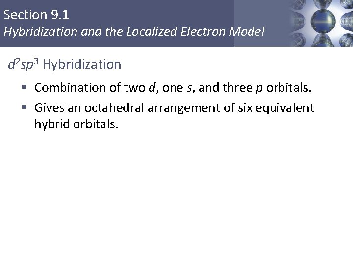 Section 9. 1 Hybridization and the Localized Electron Model d 2 sp 3 Hybridization