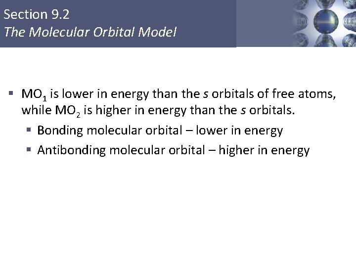 Section 9. 2 The Molecular Orbital Model § MO 1 is lower in energy