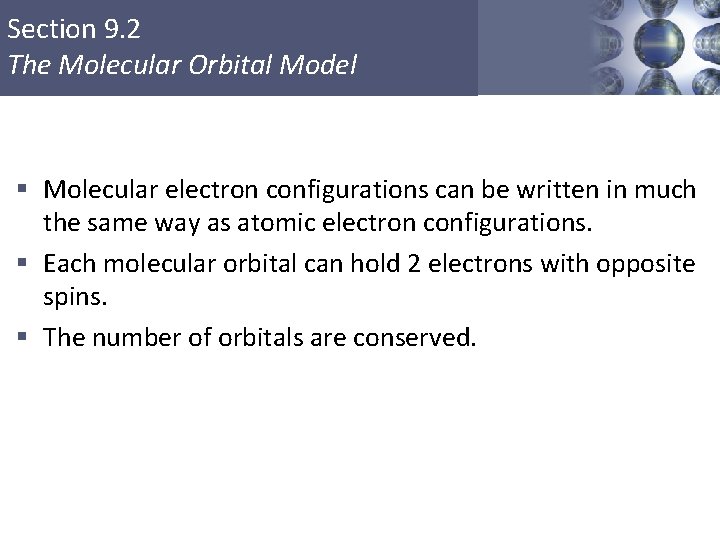 Section 9. 2 The Molecular Orbital Model § Molecular electron configurations can be written