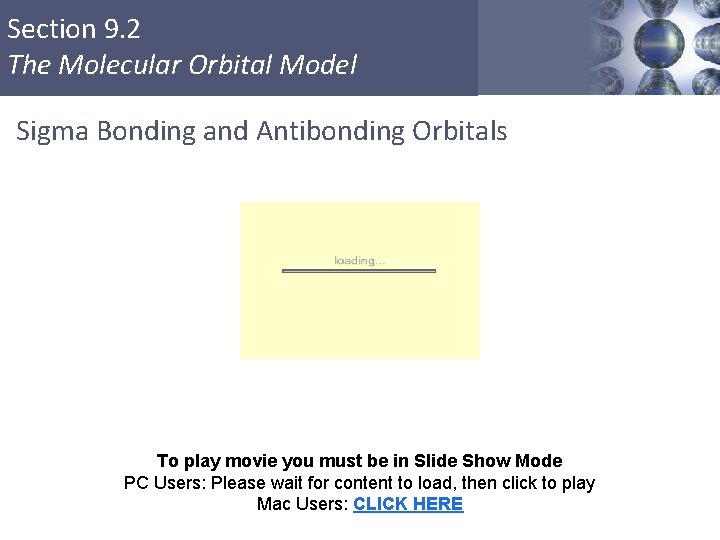 Section 9. 2 The Molecular Orbital Model Sigma Bonding and Antibonding Orbitals To play