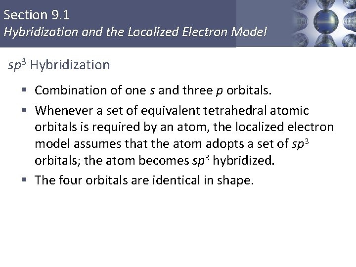 Section 9. 1 Hybridization and the Localized Electron Model sp 3 Hybridization § Combination