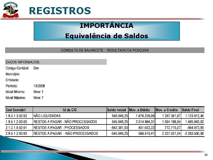 REGISTROS X IMPORT NCIA Equivalência de Saldos 38 