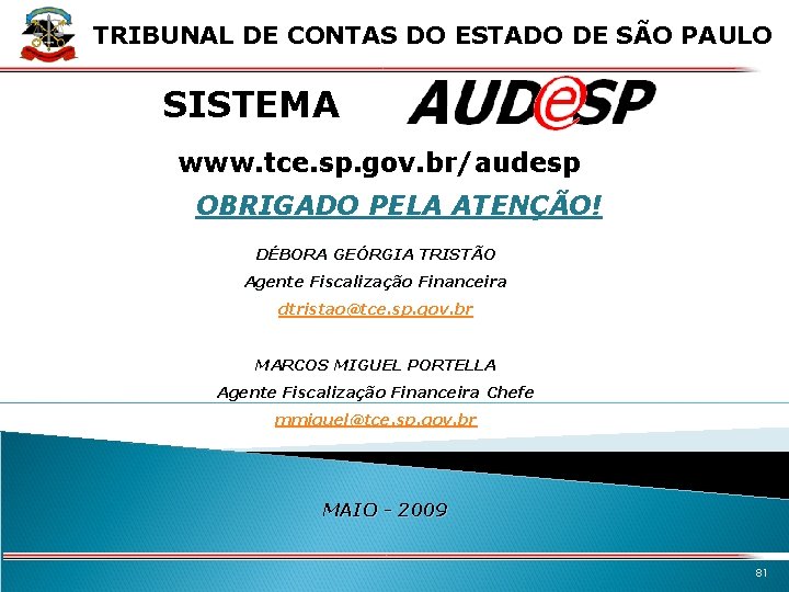 X TRIBUNAL DE CONTAS DO ESTADO DE SÃO PAULO SISTEMA www. tce. sp. gov.