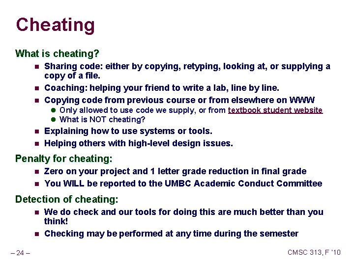 Cheating What is cheating? n n n Sharing code: either by copying, retyping, looking