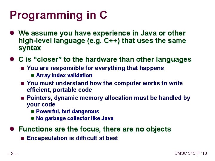 Programming in C l We assume you have experience in Java or other high-level