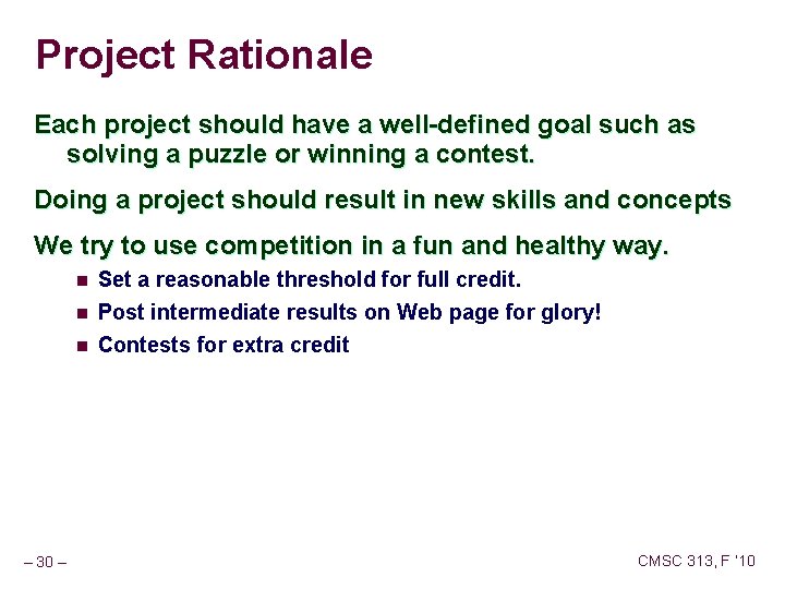 Project Rationale Each project should have a well-defined goal such as solving a puzzle