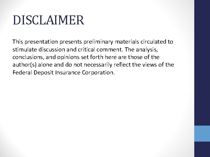 DISCLAIMER This presentation presents preliminary materials circulated to stimulate discussion and critical comment. The