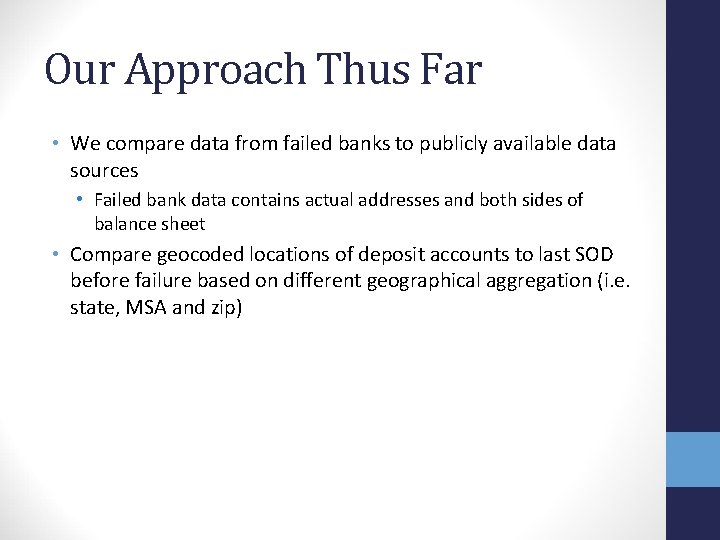 Our Approach Thus Far • We compare data from failed banks to publicly available