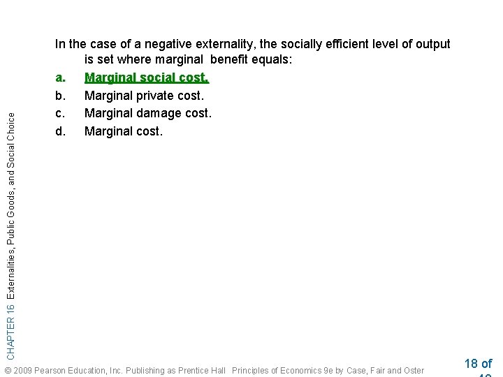 CHAPTER 16 Externalities, Public Goods, and Social Choice In the case of a negative