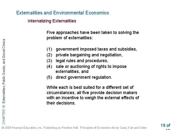 Externalities and Environmental Economics CHAPTER 16 Externalities, Public Goods, and Social Choice Internalizing Externalities