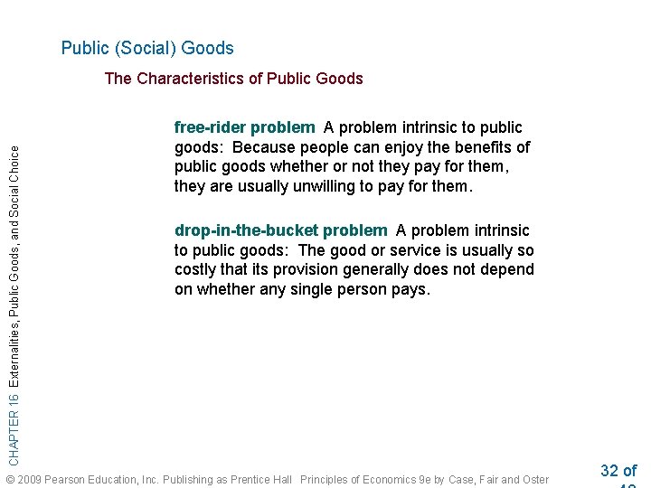 Public (Social) Goods CHAPTER 16 Externalities, Public Goods, and Social Choice The Characteristics of