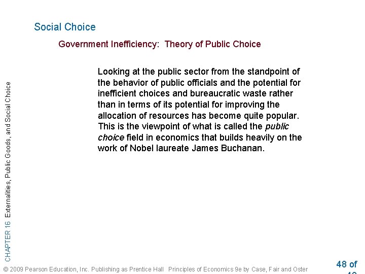 Social Choice CHAPTER 16 Externalities, Public Goods, and Social Choice Government Inefficiency: Theory of