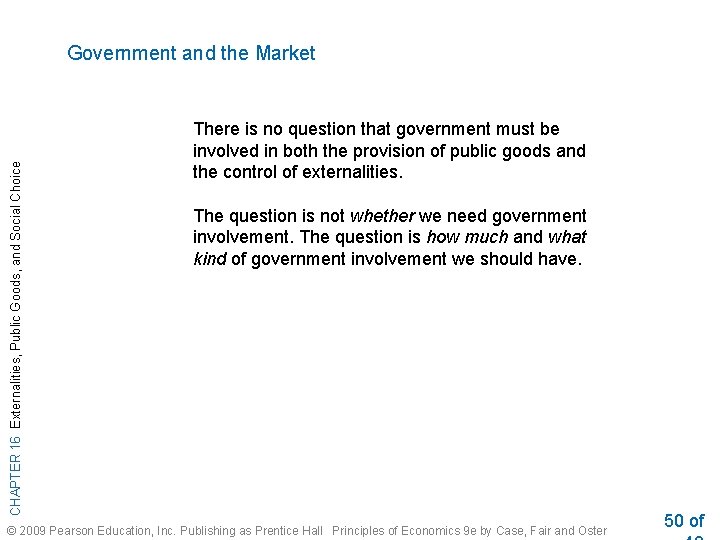 CHAPTER 16 Externalities, Public Goods, and Social Choice Government and the Market There is