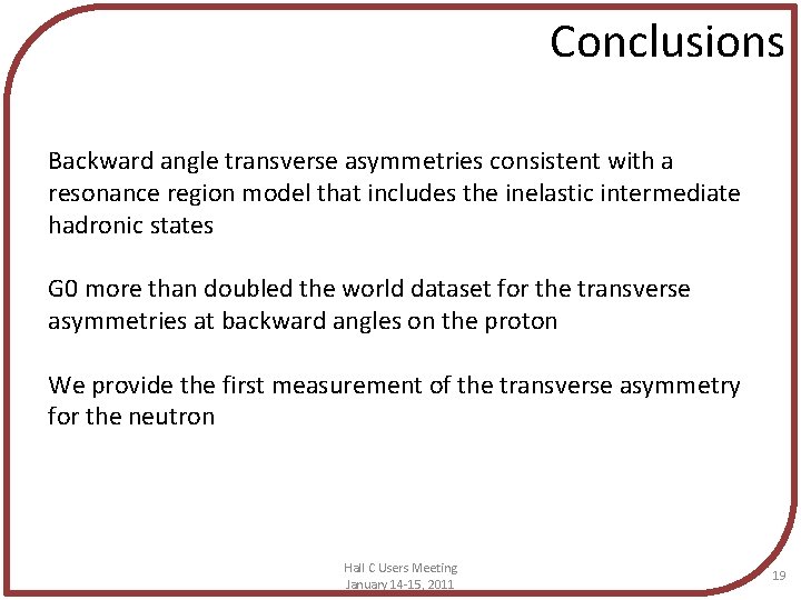 Conclusions Backward angle transverse asymmetries consistent with a resonance region model that includes the