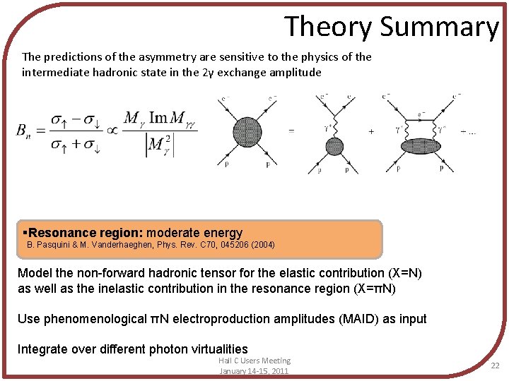 Theory Summary The predictions of the asymmetry are sensitive to the physics of the