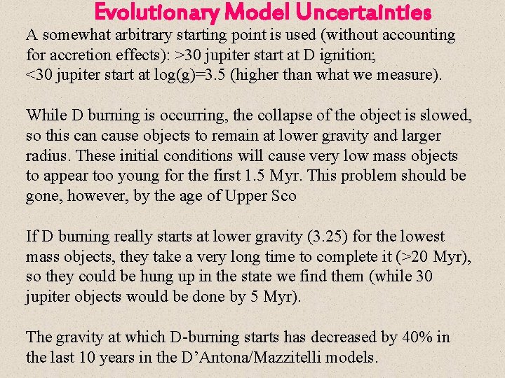 Evolutionary Model Uncertainties A somewhat arbitrary starting point is used (without accounting for accretion