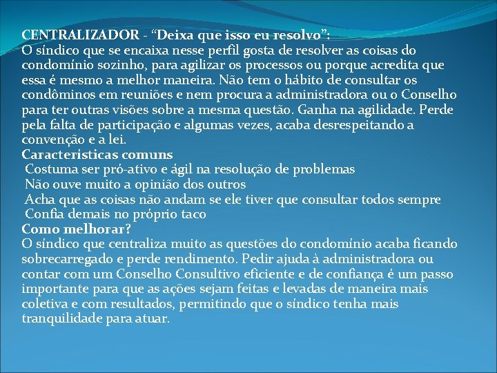 CENTRALIZADOR - “Deixa que isso eu resolvo”: O síndico que se encaixa nesse perfil