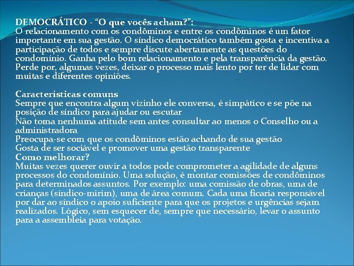 DEMOCRÁTICO - “O que vocês acham? ”: O relacionamento com os condôminos e entre