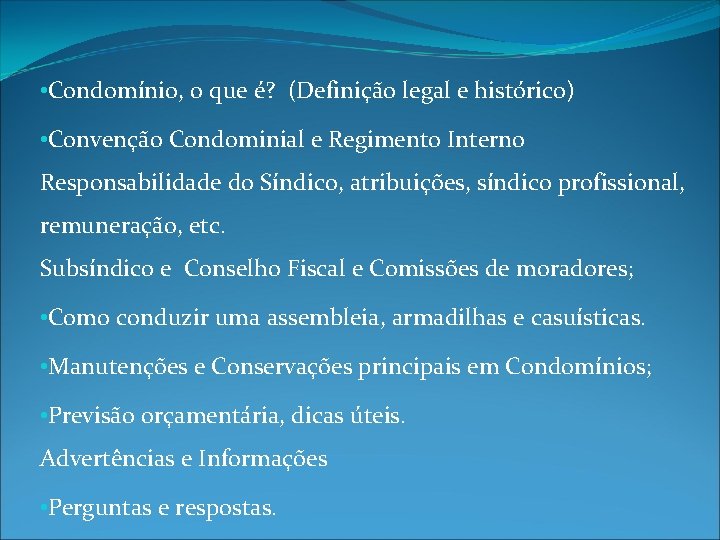  • Condomínio, o que é? (Definição legal e histórico) • Convenção Condominial e