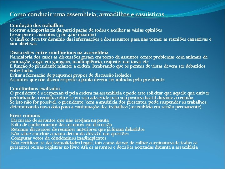 Como conduzir uma assembleia, armadilhas e casuísticas. Condução dos trabalhos Mostrar a importância da