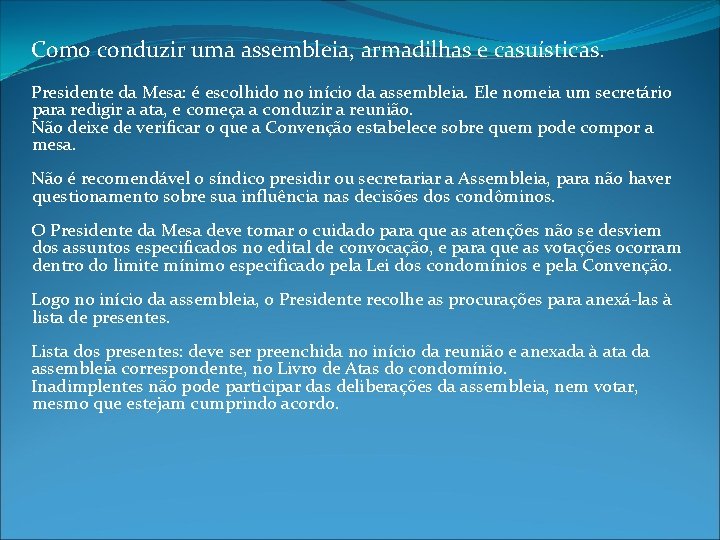 Como conduzir uma assembleia, armadilhas e casuísticas. Presidente da Mesa: é escolhido no início