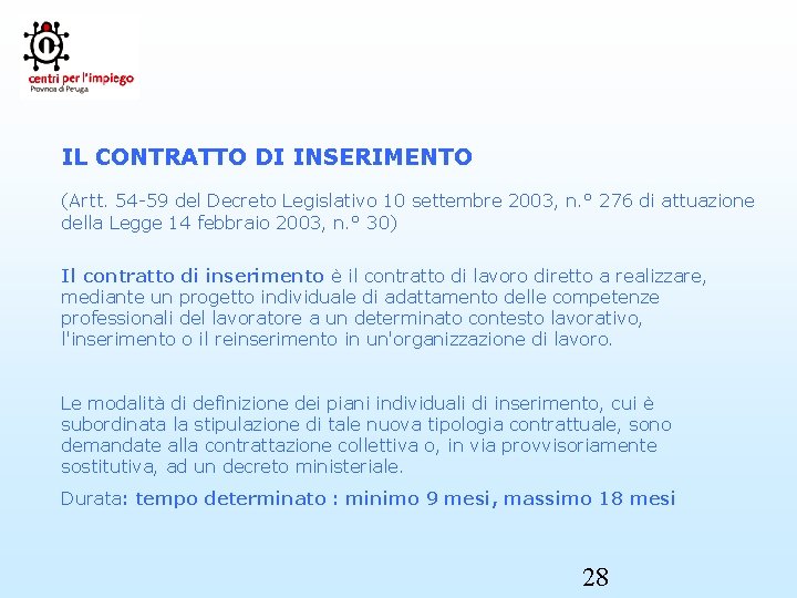 IL CONTRATTO DI INSERIMENTO (Artt. 54 -59 del Decreto Legislativo 10 settembre 2003, n.
