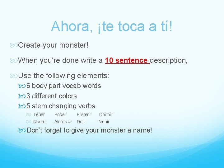 Ahora, ¡te toca a tí! Create your monster! When you’re done write a 10