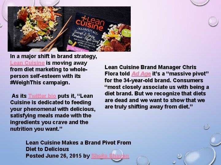 In a major shift in brand strategy, Lean Cuisine is moving away from diet