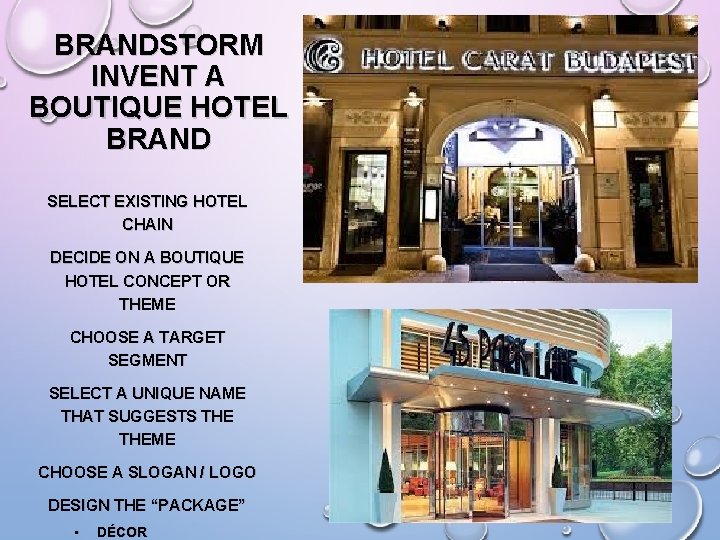 BRANDSTORM INVENT A BOUTIQUE HOTEL BRAND SELECT EXISTING HOTEL CHAIN DECIDE ON A BOUTIQUE
