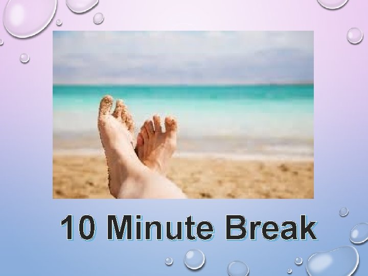 10 Minute Break 