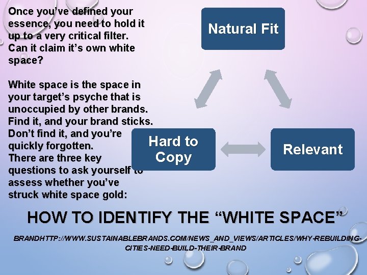 Once you’ve defined your essence, you need to hold it up to a very