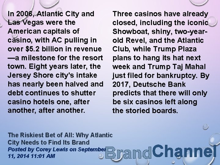 In 2006, Atlantic City and Las Vegas were the American capitals of casino, with