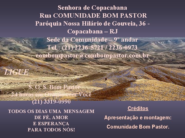 Senhora de Copacabana Rua COMUNIDADE BOM PASTOR Paróquia Nossa Hilário de Gouveia, 36 Copacabana