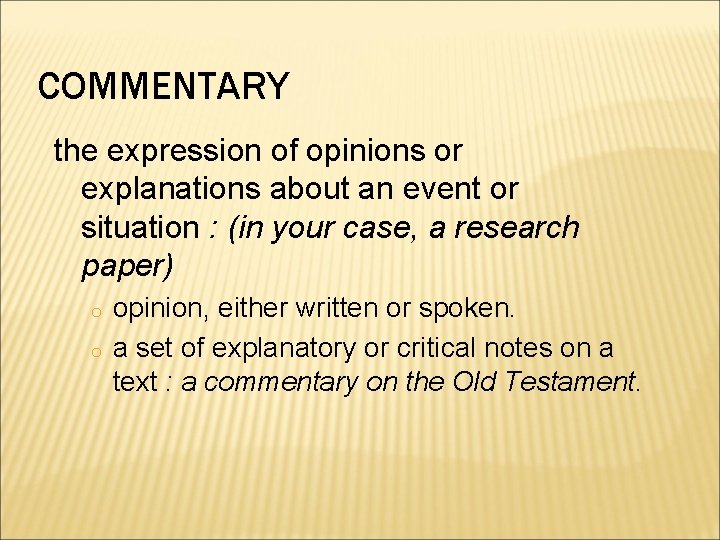 COMMENTARY the expression of opinions or explanations about an event or situation : (in