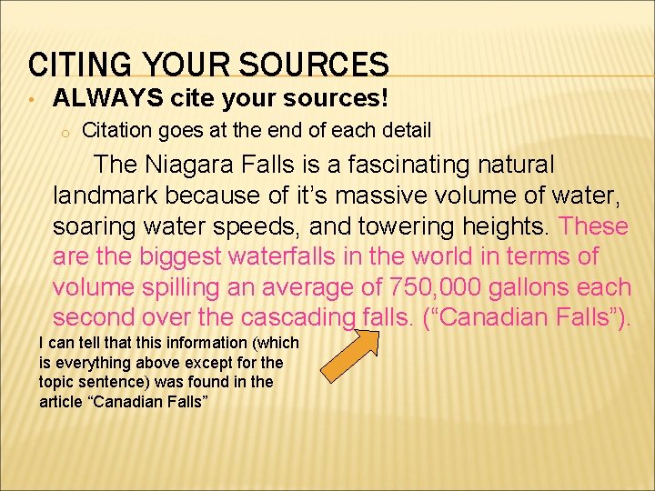 CITING YOUR SOURCES • ALWAYS cite your sources! o Citation goes at the end CITING YOUR SOURCES • ALWAYS cite your sources! o Citation goes at the end