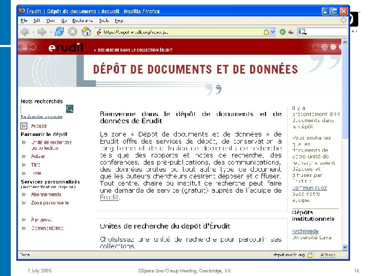 7 July 2005 DSpace User Group Meeting, Cambridge, UK 16 