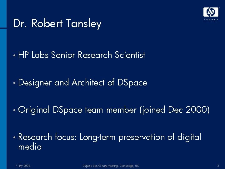 Dr. Robert Tansley • HP Labs Senior Research Scientist • Designer and Architect of
