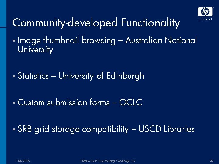 Community-developed Functionality • Image thumbnail browsing – Australian National University • Statistics • Custom