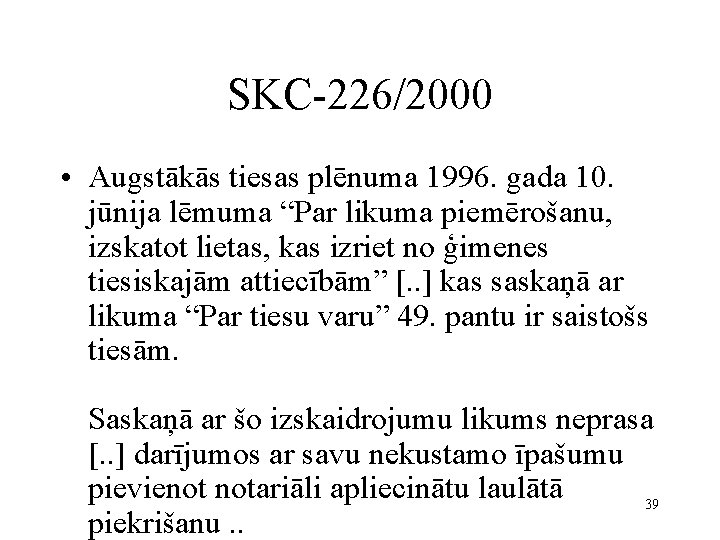 SKC-226/2000 • Augstākās tiesas plēnuma 1996. gada 10. jūnija lēmuma “Par likuma piemērošanu, izskatot