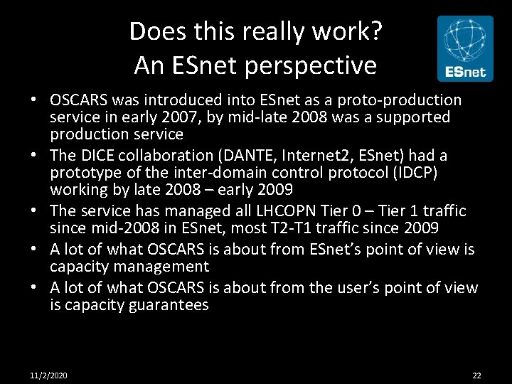Does this really work? An ESnet perspective • OSCARS was introduced into ESnet as