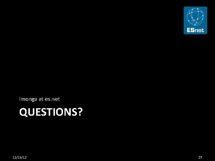 Imonga at es. net QUESTIONS? 12/13/12 27 