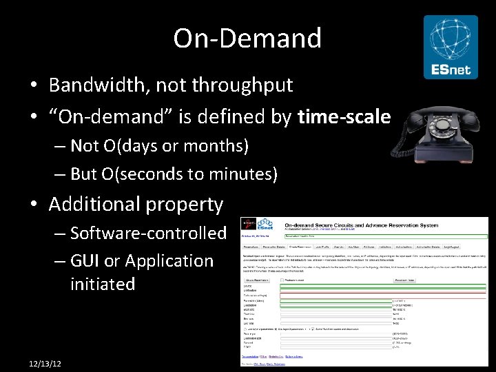 On-Demand • Bandwidth, not throughput • “On-demand” is defined by time-scale – Not O(days