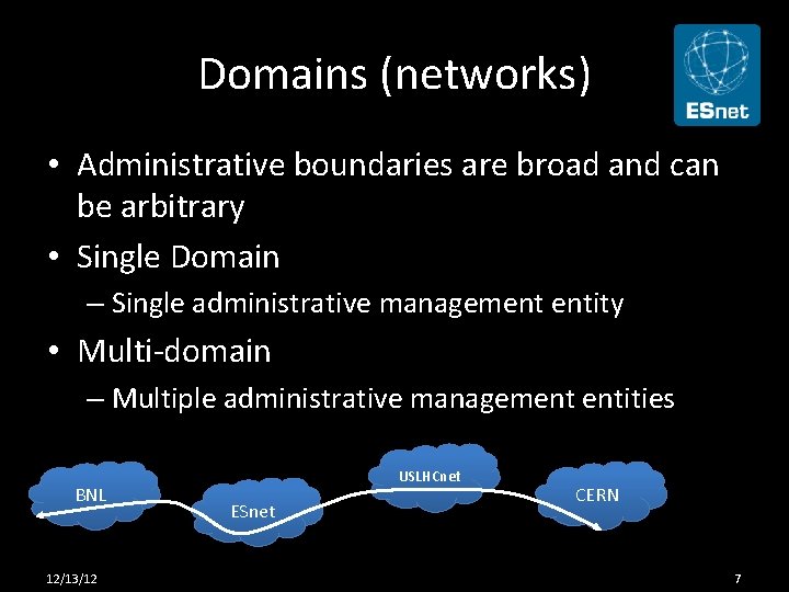 Domains (networks) • Administrative boundaries are broad and can be arbitrary • Single Domain