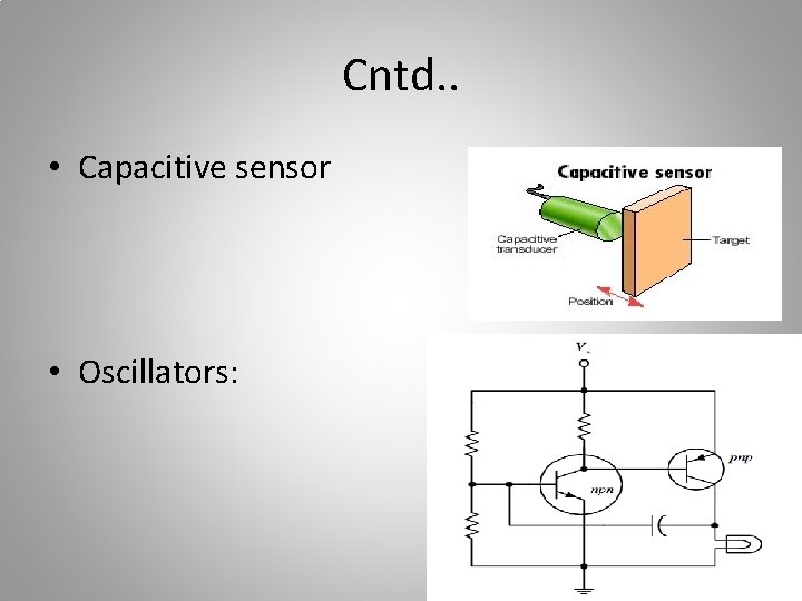 Cntd. . • Capacitive sensor • Oscillators: 