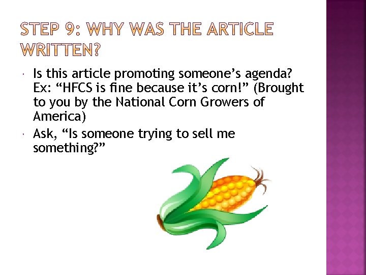  Is this article promoting someone’s agenda? Ex: “HFCS is fine because it’s corn!”