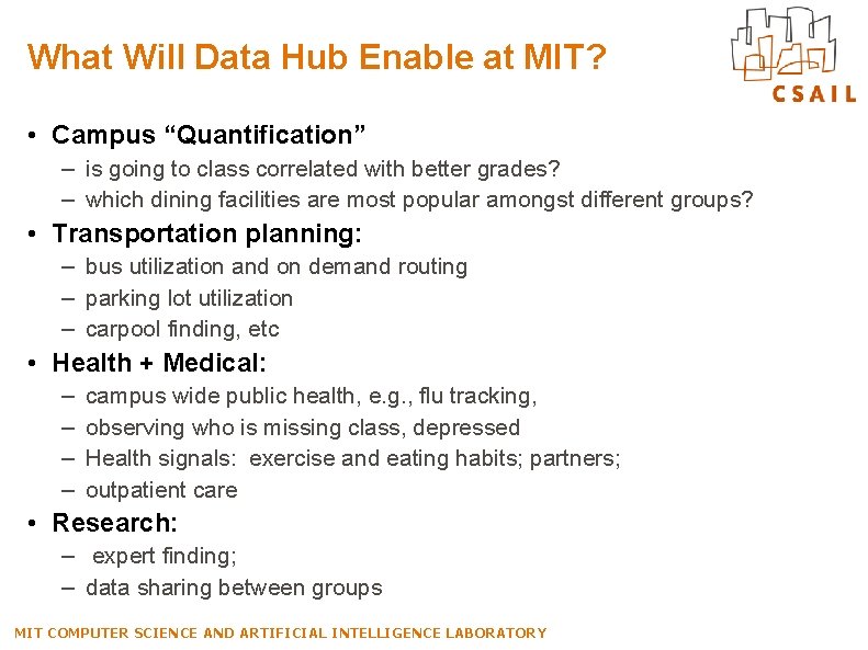 What Will Data Hub Enable at MIT? • Campus “Quantification” – is going to